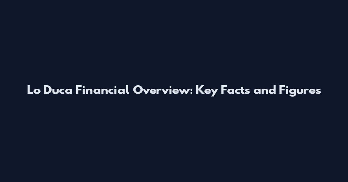 Lo Duca Financial Overview: Key Facts and Figures