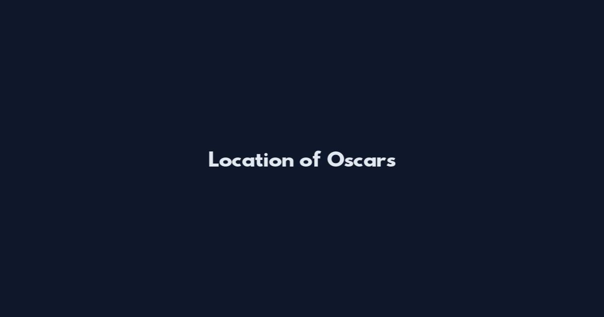 Location of Oscars