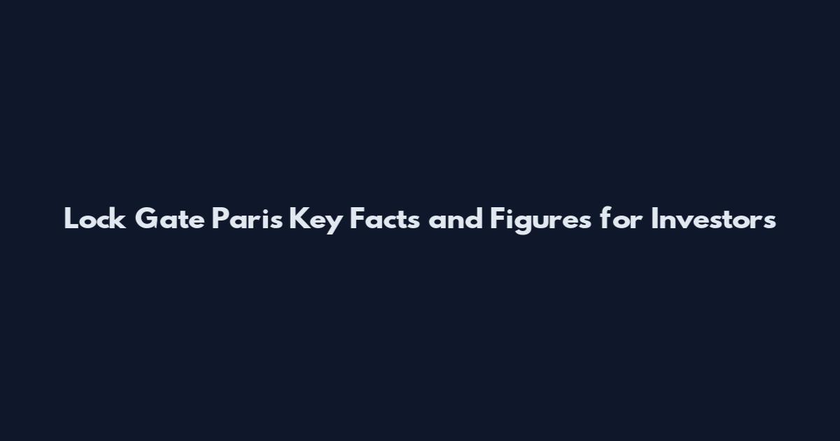 Lock Gate Paris Key Facts and Figures for Investors