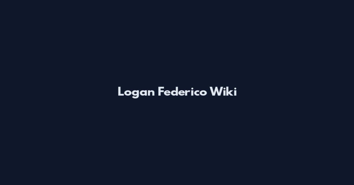 Logan Federico Wiki