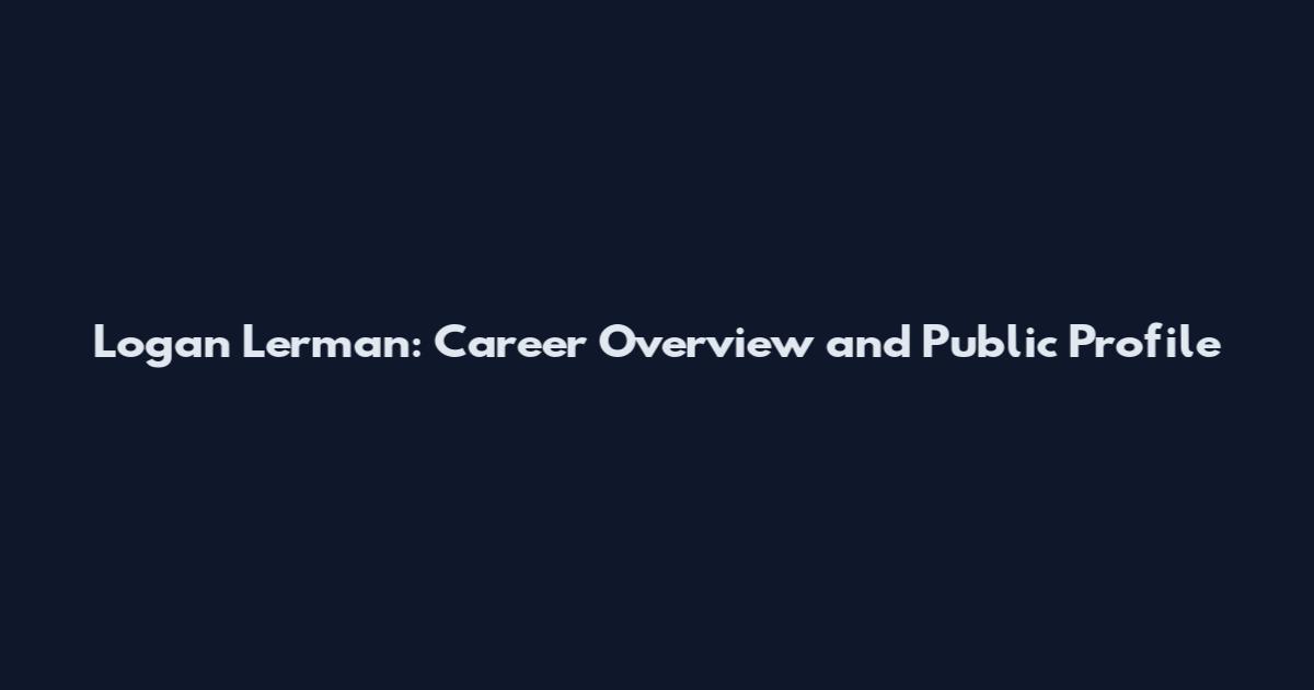 Logan Lerman: Career Overview and Public Profile