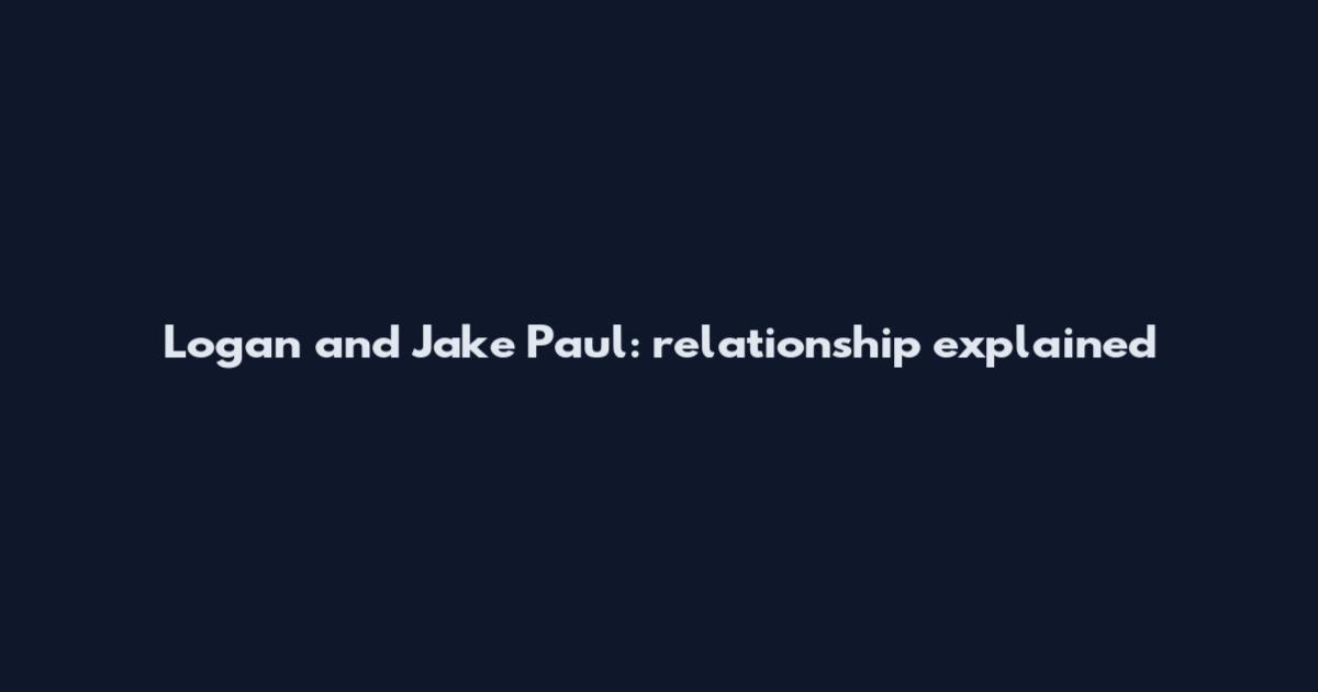 Logan and Jake Paul: relationship explained