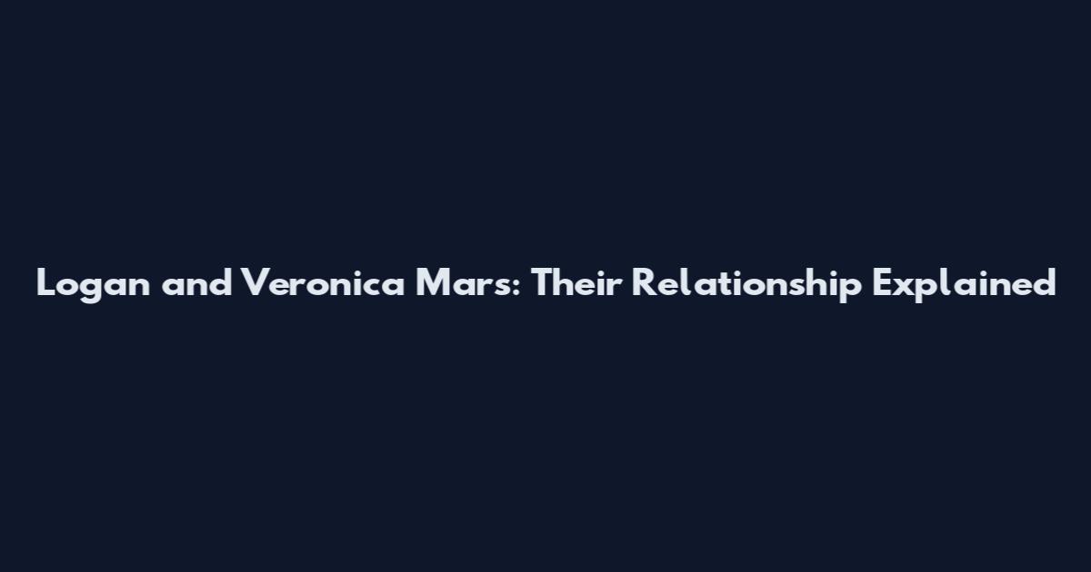 Logan and Veronica Mars: Their Relationship Explained
