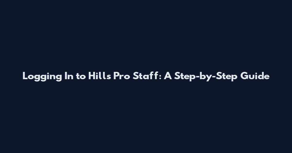 Logging In to Hill's Pro Staff: A Step-by-Step Guide