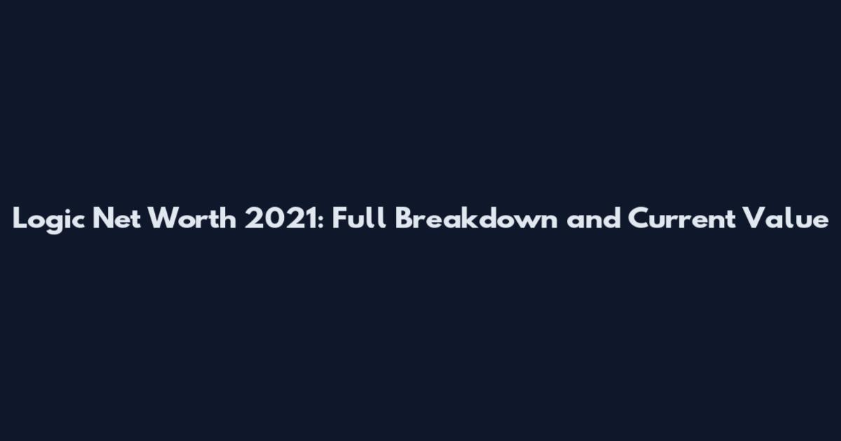 Logic Net Worth 2021: Full Breakdown and Current Value