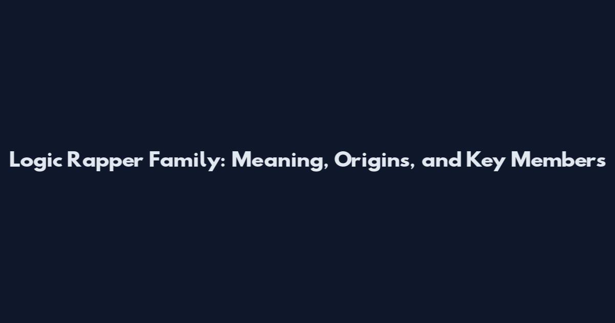 Logic Rapper Family: Meaning, Origins, and Key Members