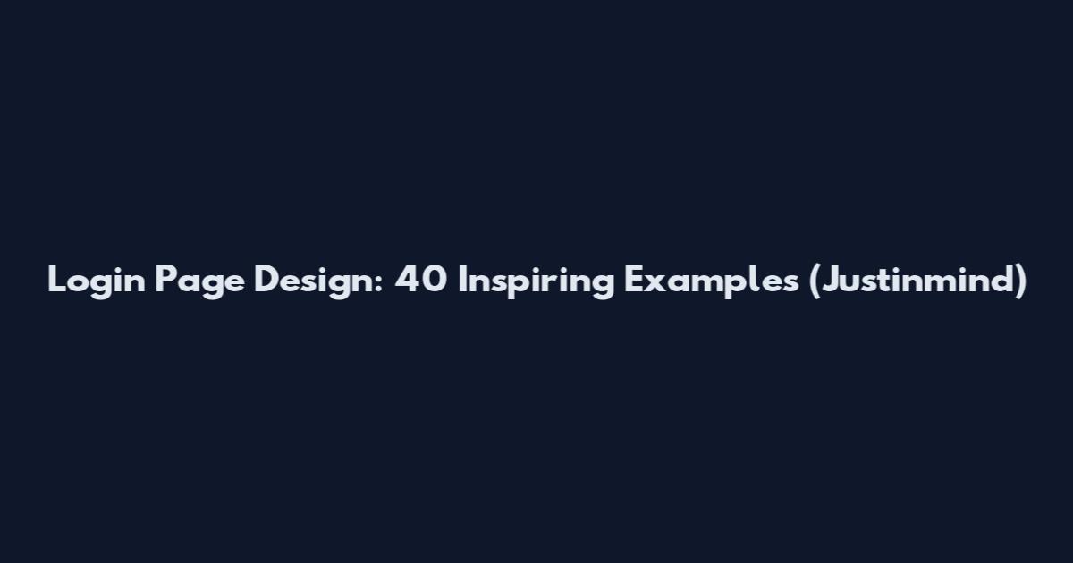 Login Page Design: 40 Inspiring Examples (Justinmind)