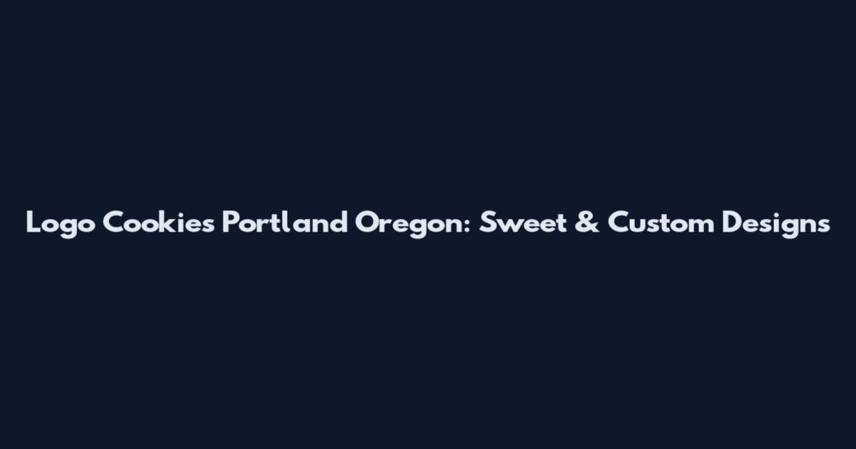 Logo Cookies Portland Oregon: Sweet & Custom Designs