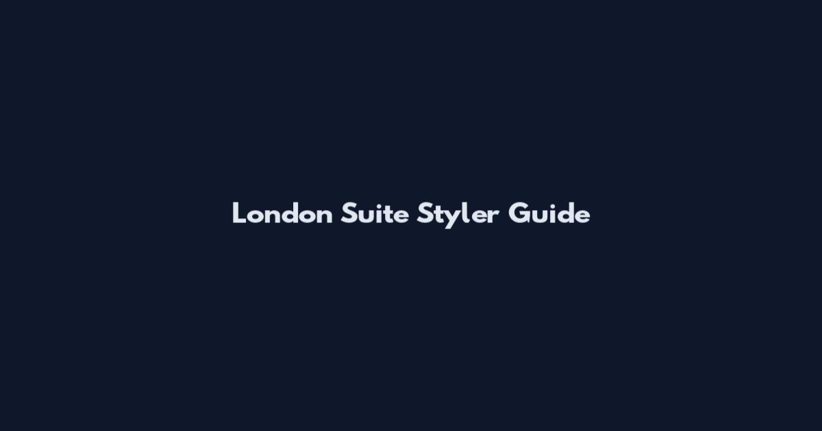 London Suite Styler Guide
