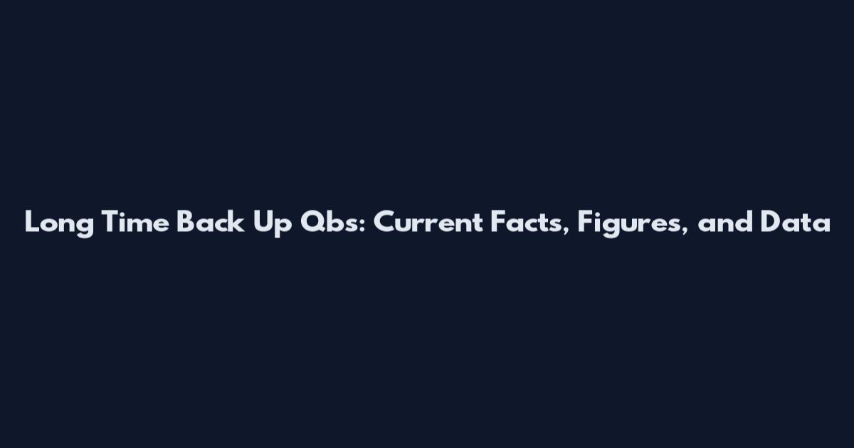 Long Time Back Up Qbs: Current Facts, Figures, and Data