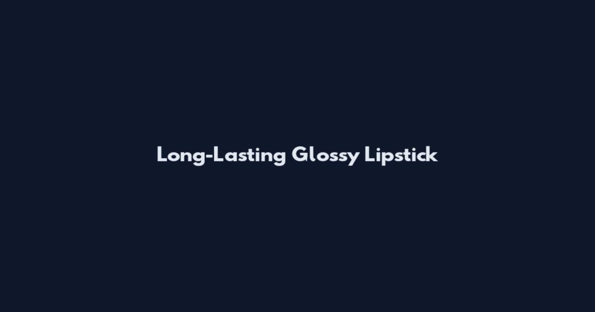 Long-Lasting Glossy Lipstick