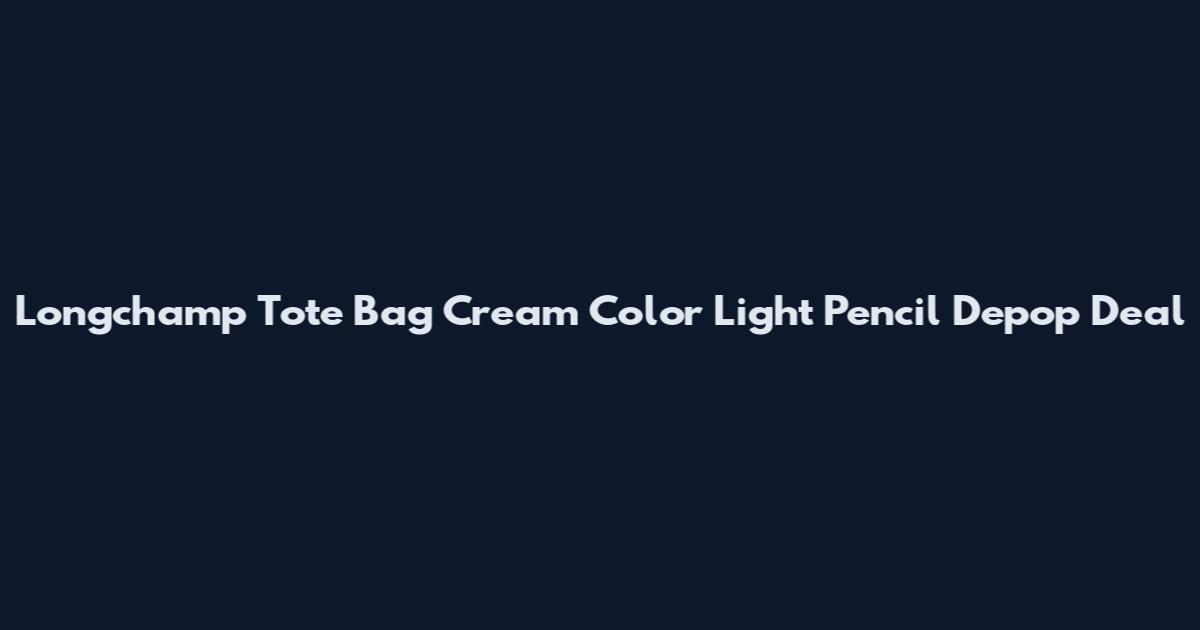 Longchamp Tote Bag Cream Color Light Pencil Depop Deal