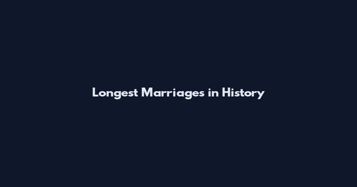 Longest Marriages in History