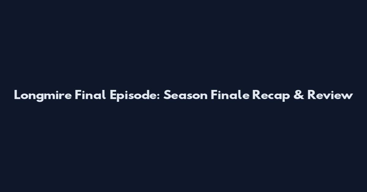 Longmire Final Episode: Season Finale Recap & Review