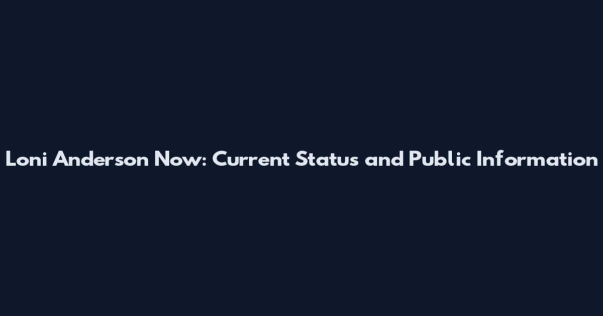 Loni Anderson Now: Current Status and Public Information