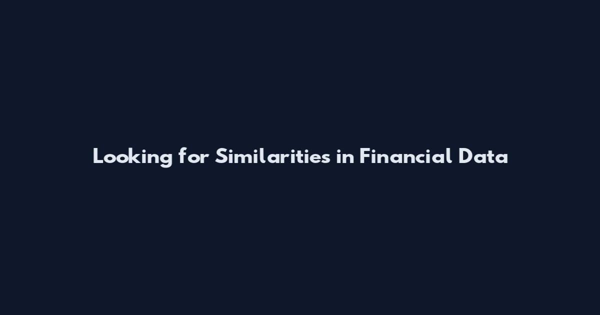 Looking for Similarities in Financial Data