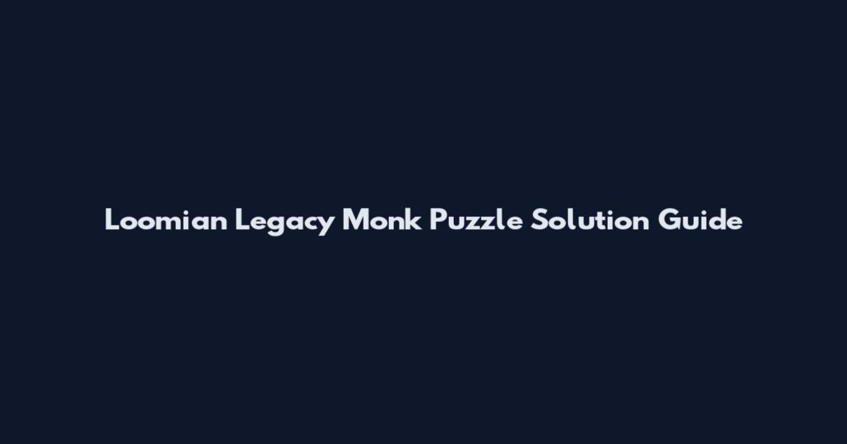Loomian Legacy Monk Puzzle Solution Guide