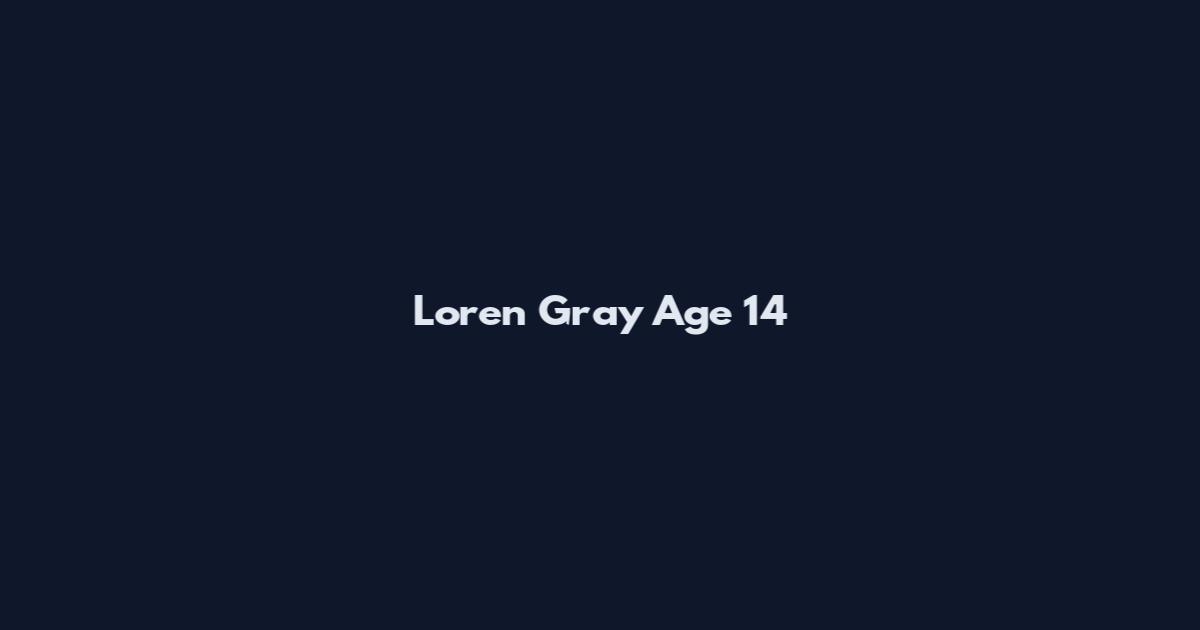 Loren Gray Age 14