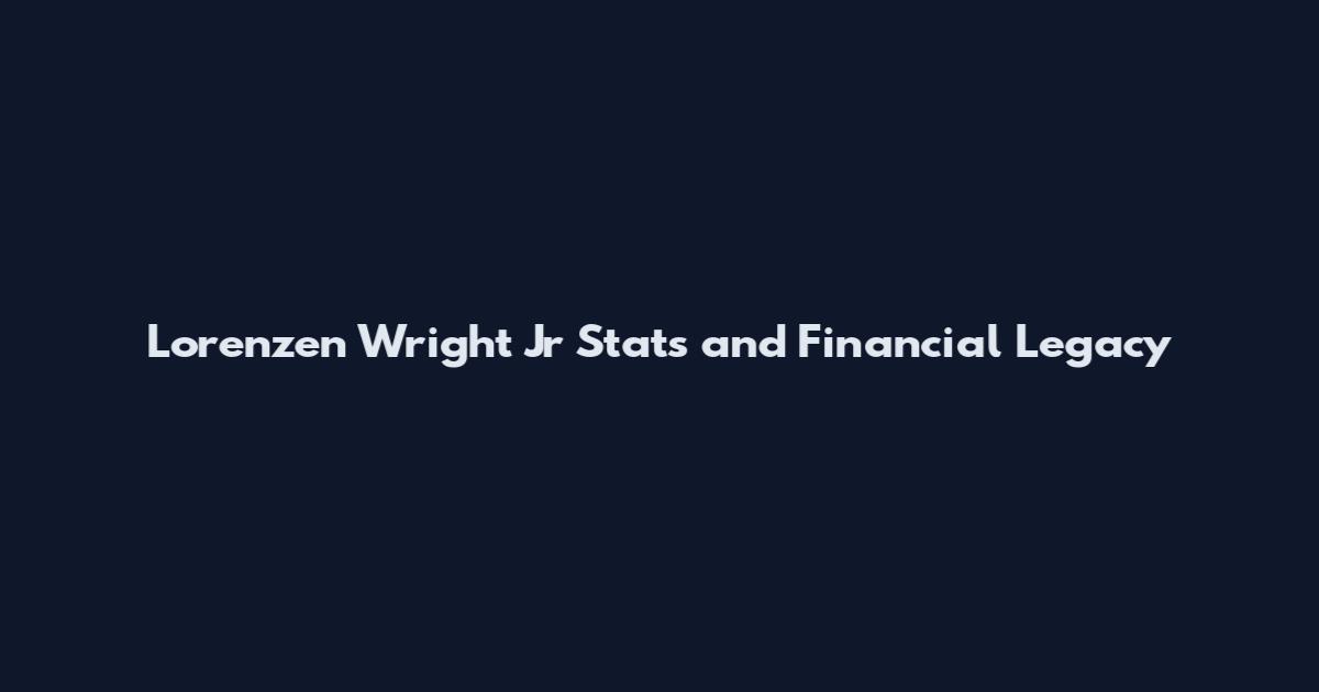 Lorenzen Wright Jr Stats and Financial Legacy