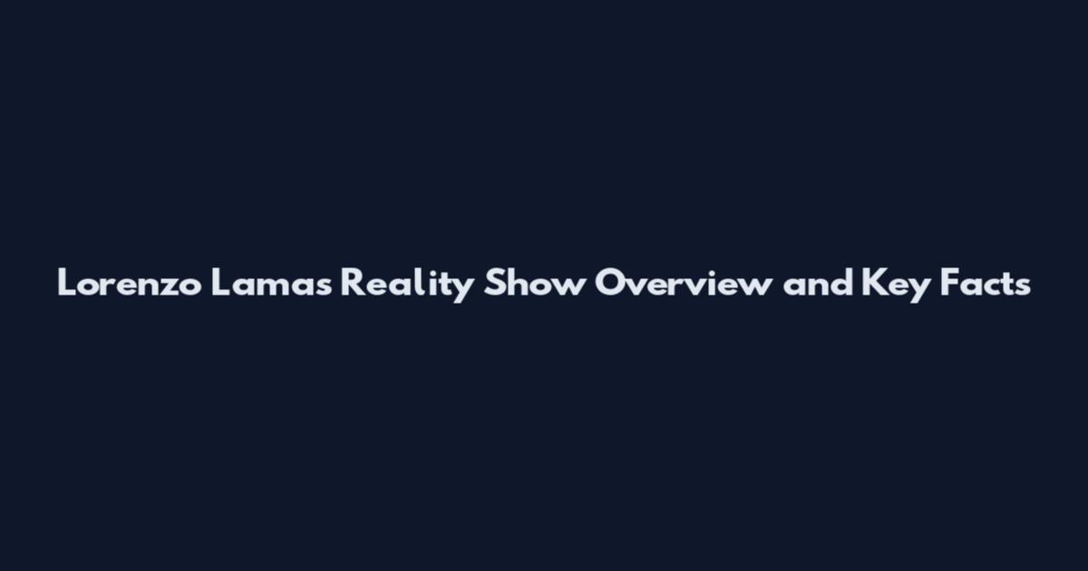 Lorenzo Lamas Reality Show Overview and Key Facts