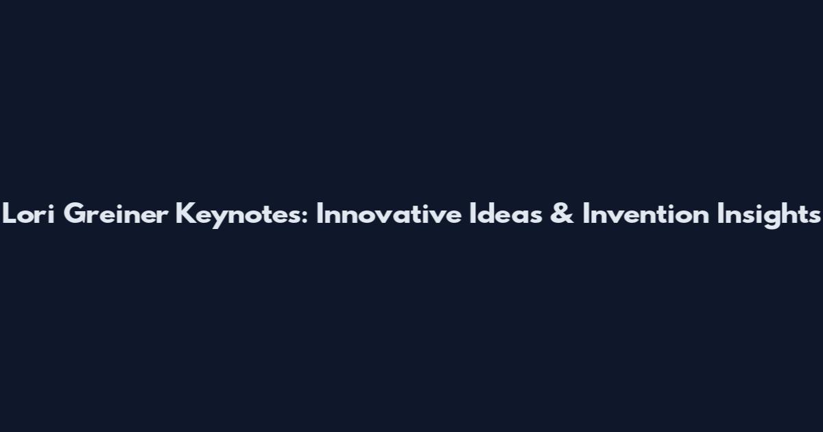 Lori Greiner Keynotes: Innovative Ideas & Invention Insights