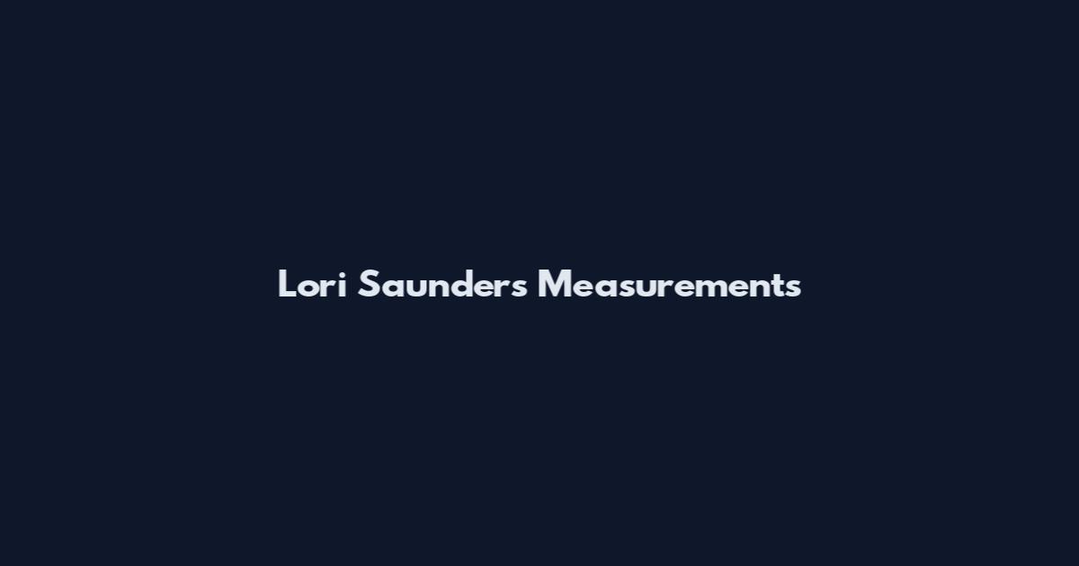 Lori Saunders Measurements