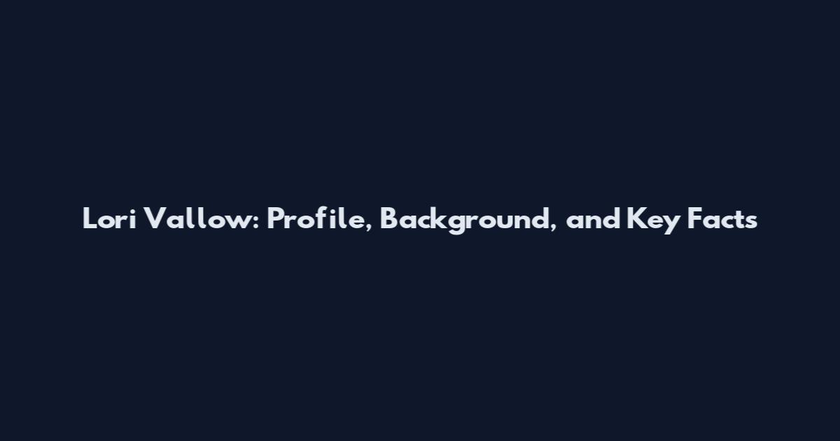 Lori Vallow: Profile, Background, and Key Facts