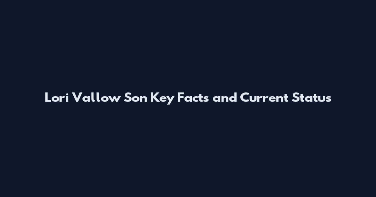Lori Vallow Son Key Facts and Current Status