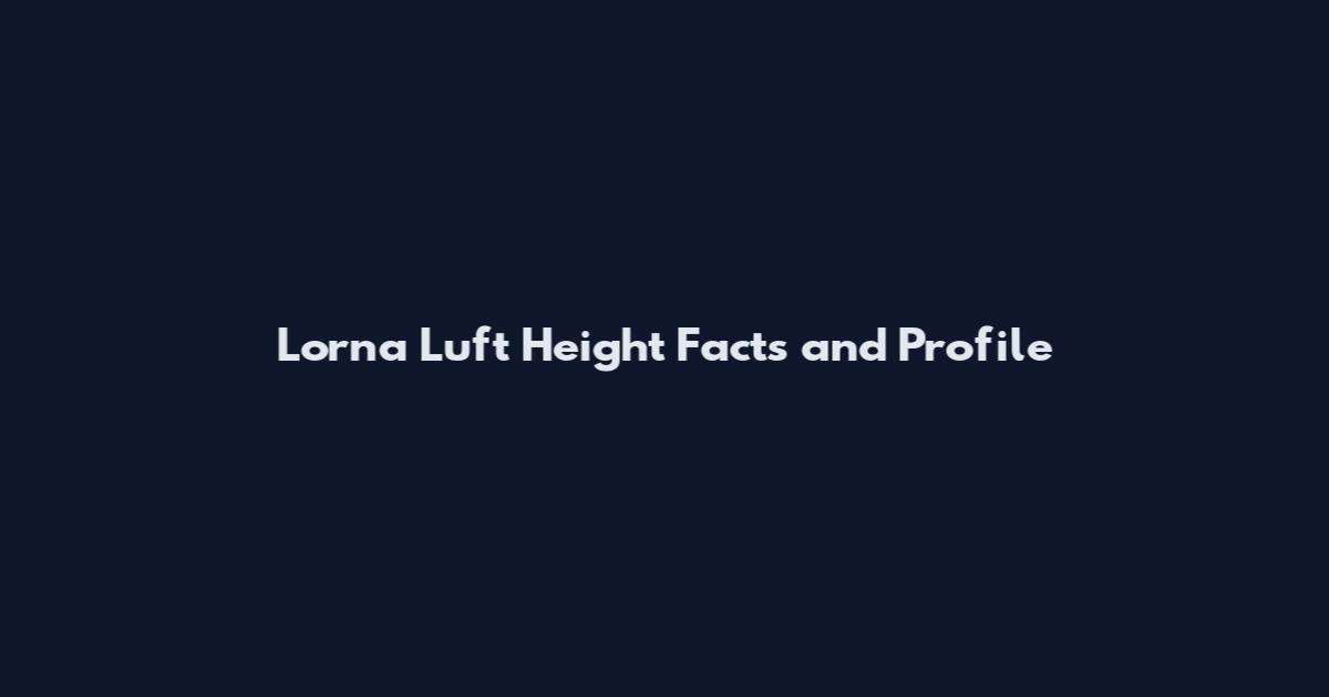 Lorna Luft Height Facts and Profile