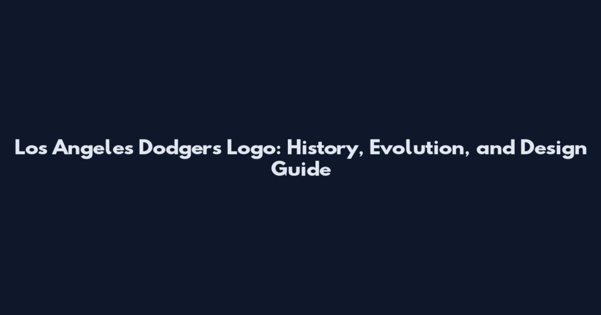 Los Angeles Dodgers Logo: History, Evolution, and Design Guide