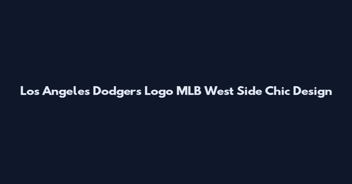 Los Angeles Dodgers Logo MLB West Side Chic Design