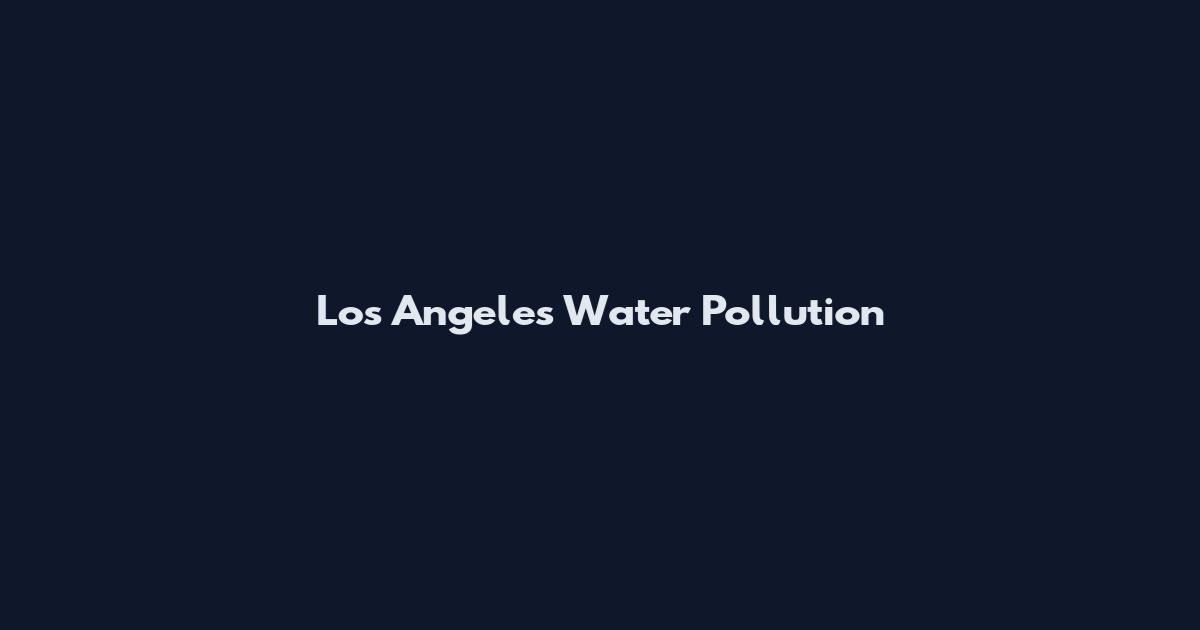 Los Angeles Water Pollution