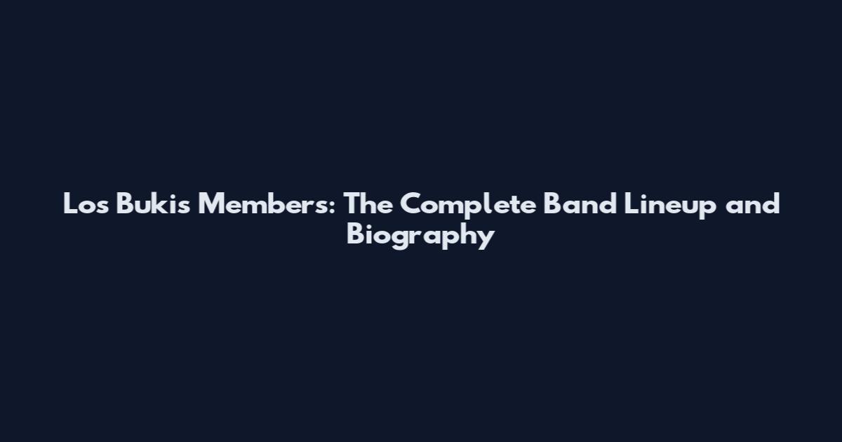 Los Bukis Members: The Complete Band Lineup and Biography