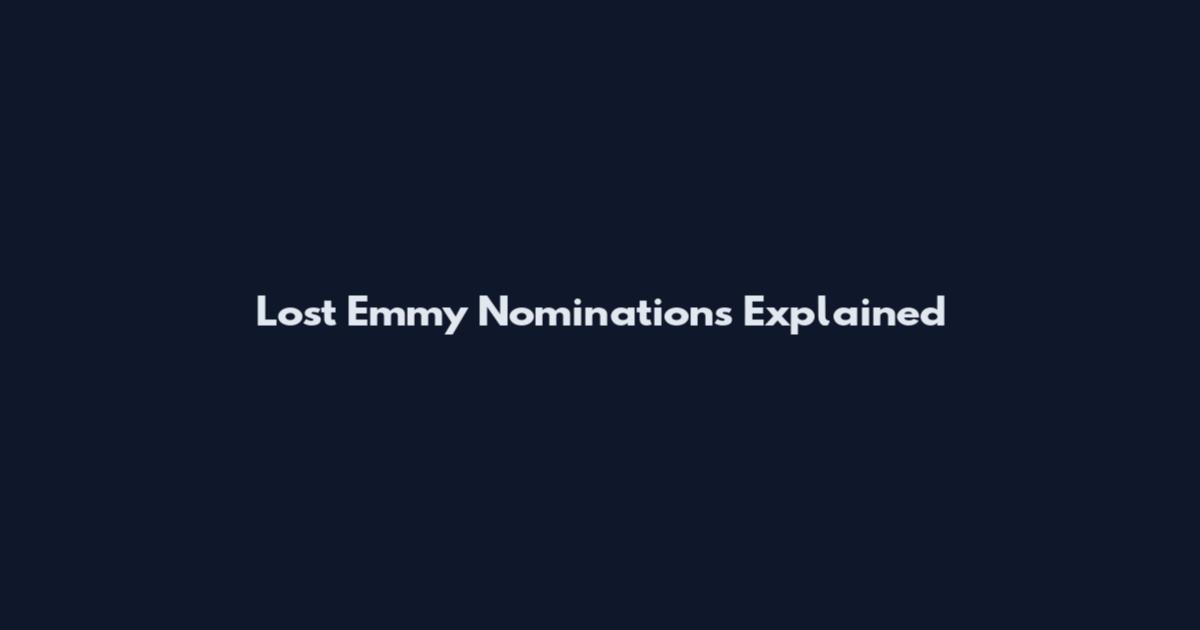 Lost Emmy Nominations Explained