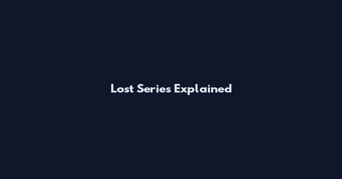 Lost Series Explained