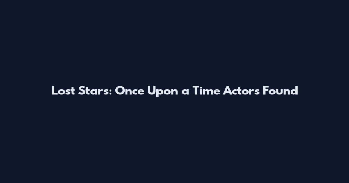 Lost Stars: Once Upon a Time Actors Found