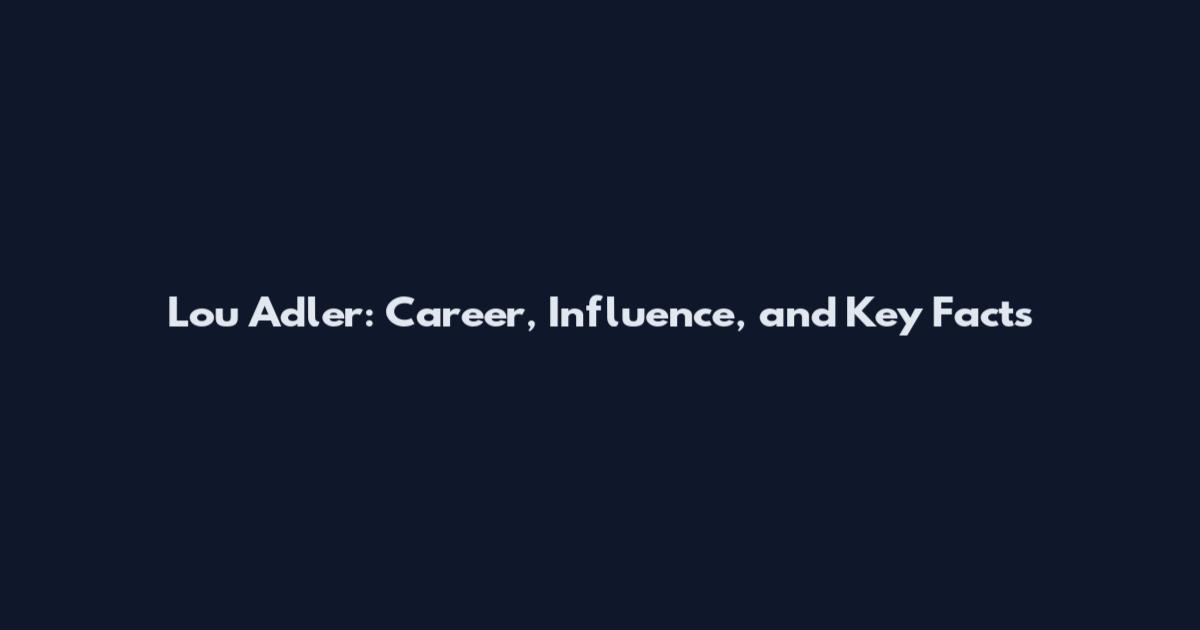 Lou Adler: Career, Influence, and Key Facts