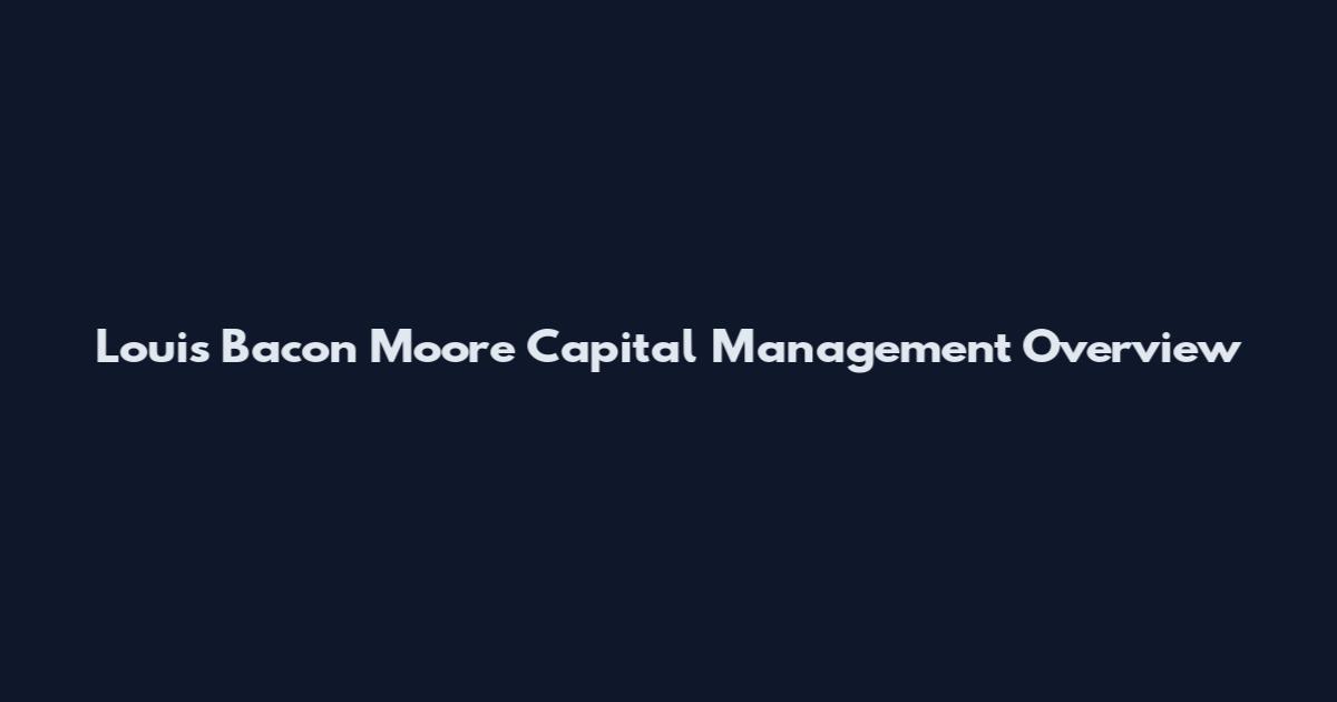 Louis Bacon Moore Capital Management Overview