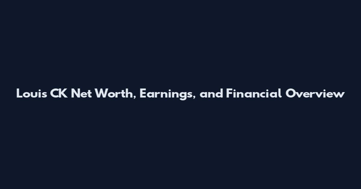 Louis CK Net Worth, Earnings, and Financial Overview