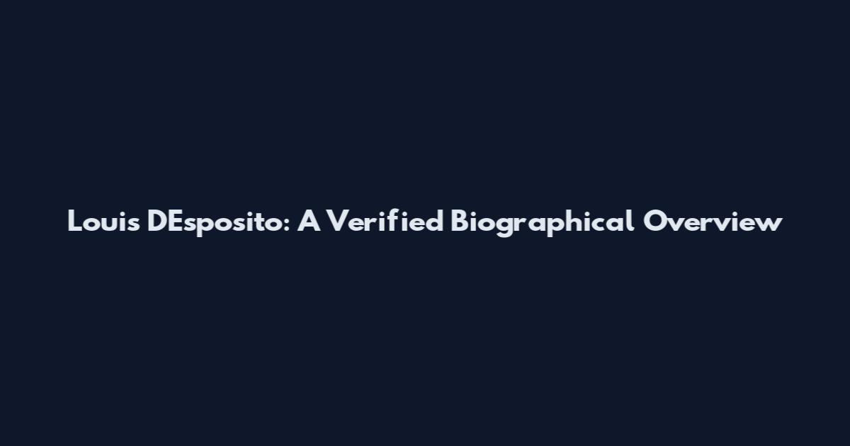 Louis D'Esposito: A Verified Biographical Overview