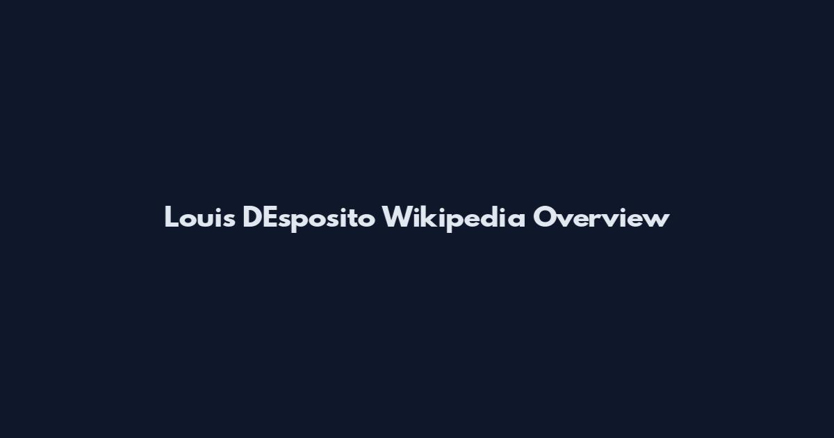 Louis D'Esposito Wikipedia Overview