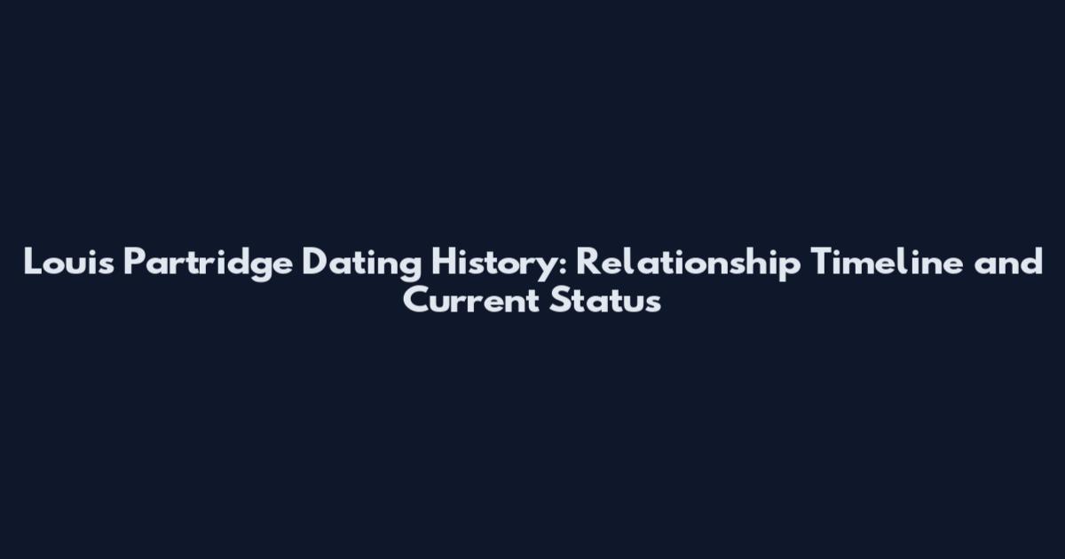Louis Partridge Dating History: Relationship Timeline and Current Status