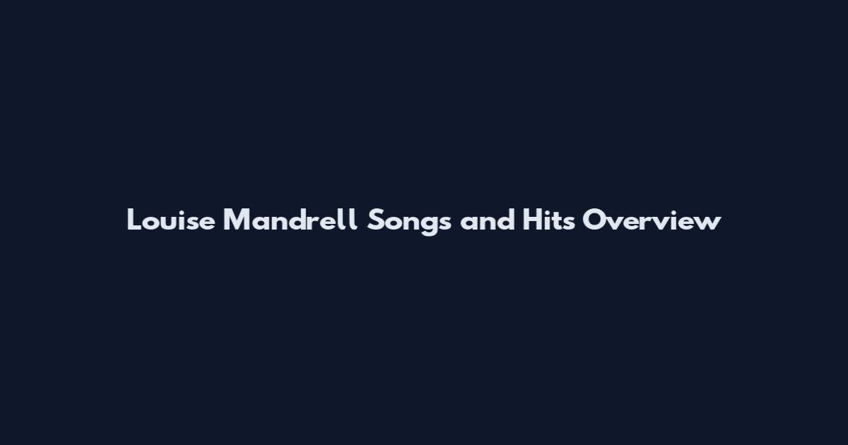 Louise Mandrell Songs and Hits Overview