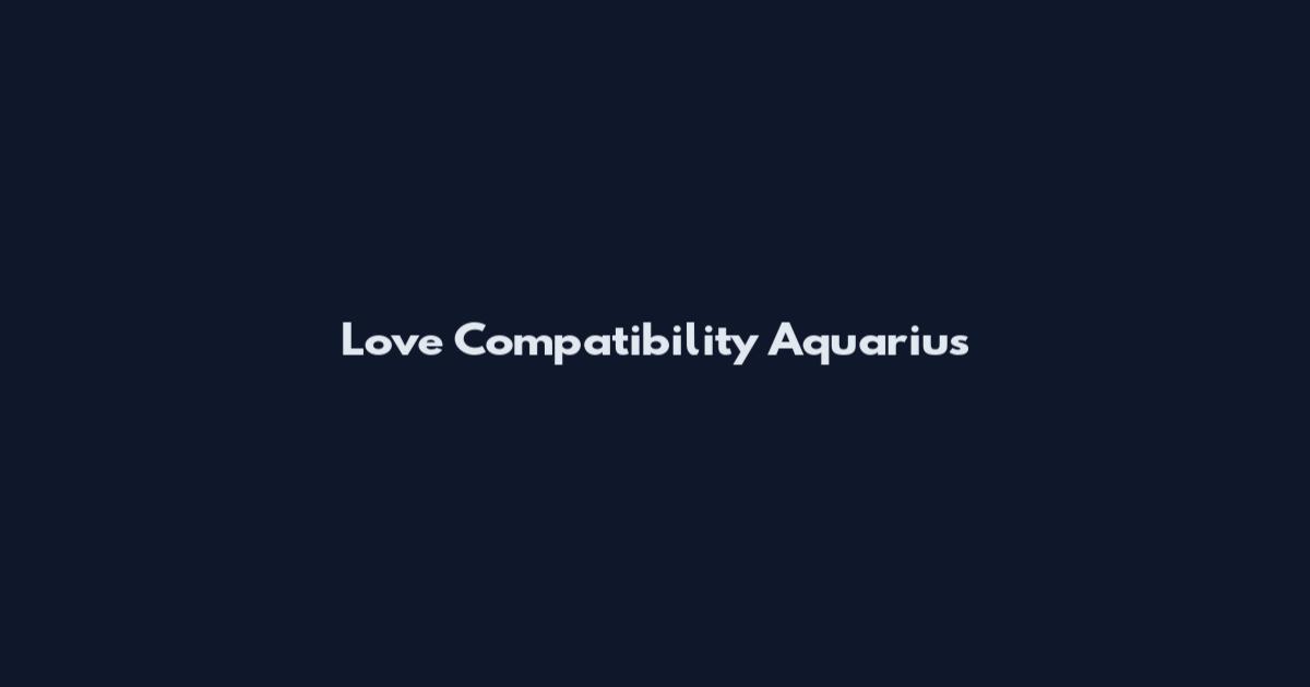 Love Compatibility Aquarius