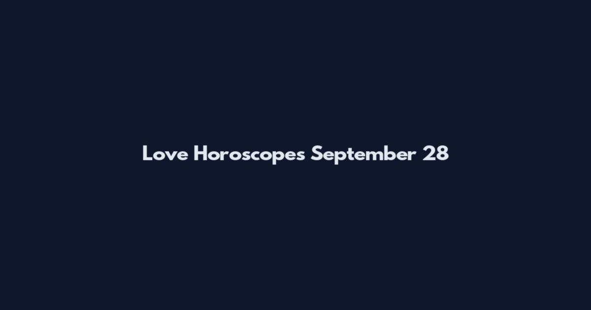 Love Horoscopes September 28