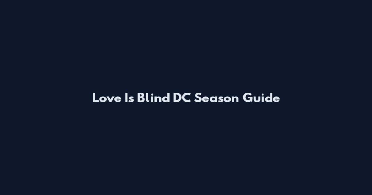 Love Is Blind DC Season Guide