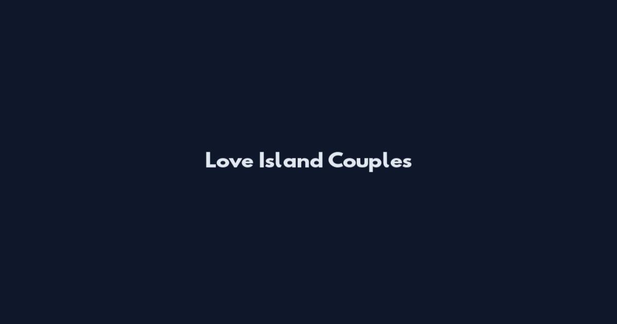 Love Island Couples