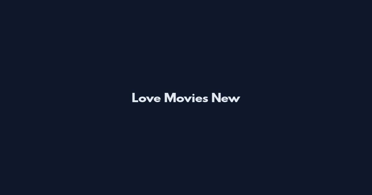 Love Movies New