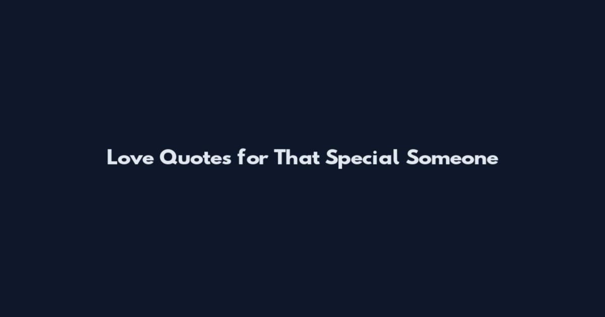 Love Quotes for That Special Someone