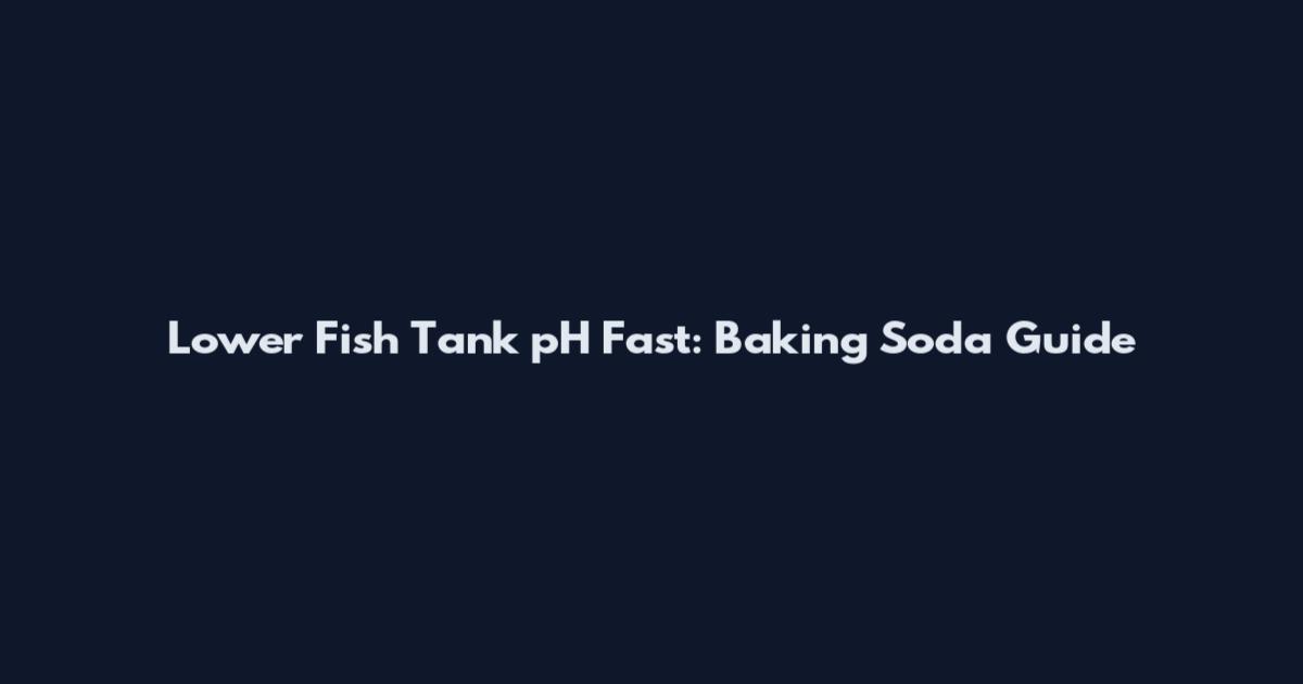 Lower Fish Tank pH Fast: Baking Soda Guide